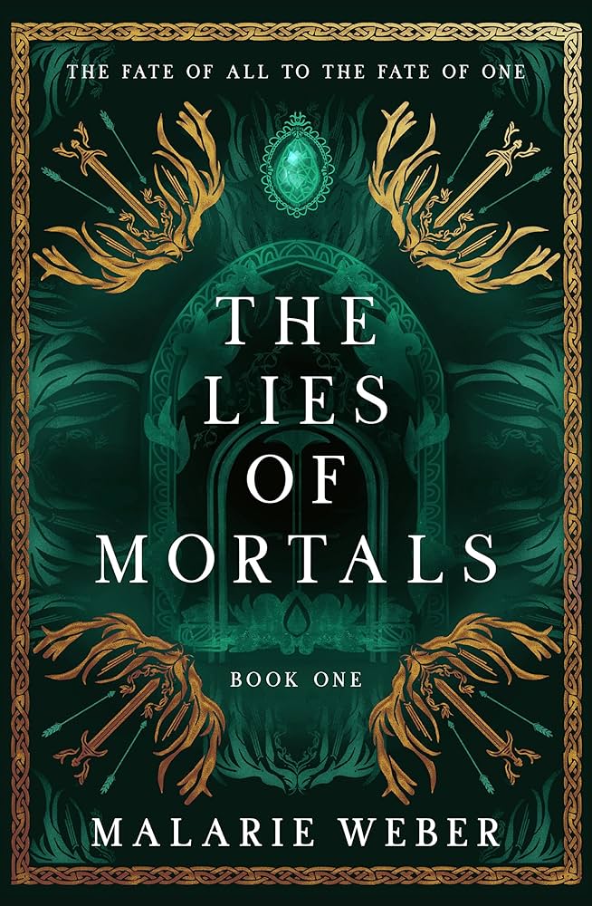 Book cover of 'The Lies of Mortals' by Malarie Weber with ornate design and green color scheme.