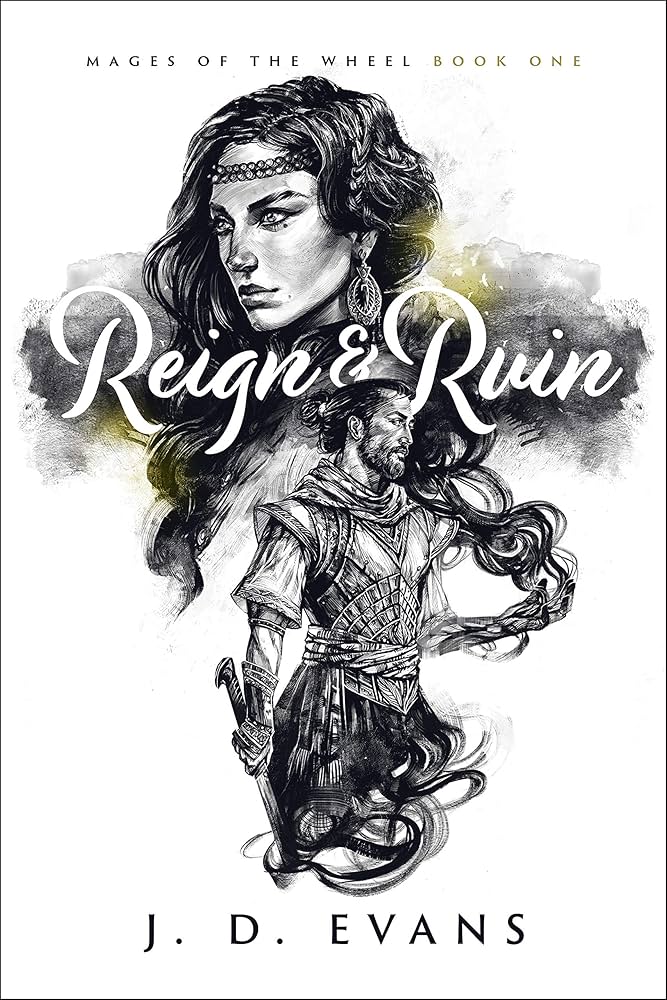 Book cover of 'Reign & Ruin' by J.D. Evans featuring illustrations of a woman and a warrior.