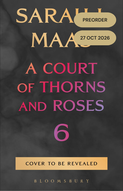Promotional image for 'A Court of Thorns and Roses 6' with preorder information.