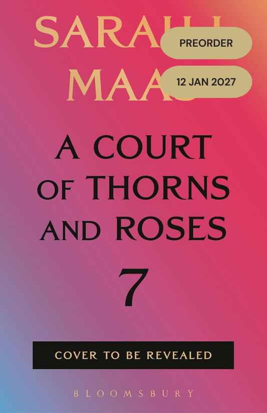 PREORDER - A Court of Thorns and Roses 7 (Court of Thorns and Roses #7)