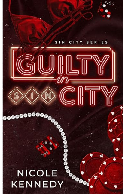 Book cover of 'Guilty in Sin City' from the Sin City series by Nicole Kennedy, featuring neon lights and dice.