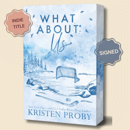 PREORDER - What About Us (Silver Springs #2) (Indie Bookstore Exclusive Edition) - SIGNED