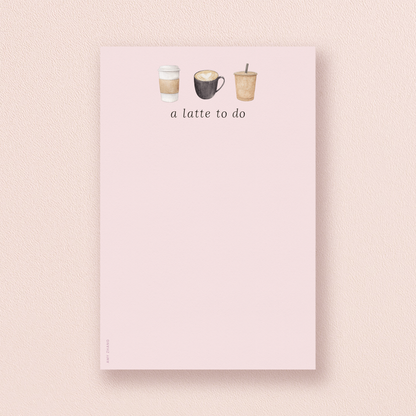 A Latte To Do — Coffee Lovers Productivity Notepad