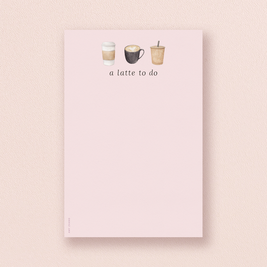 A Latte To Do — Coffee Lovers Productivity Notepad