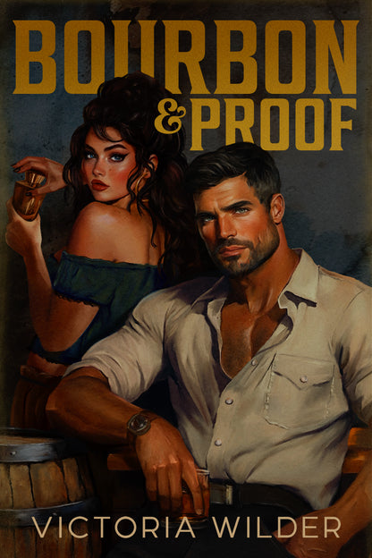 Book cover of 'Bourbon & Proof' by Victoria Wilder featuring a man and woman with a barrel and glass.