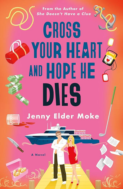 Book cover of 'Cross Your Heart and Hope He Dies' by Jenny Elder Moke with various icons and a couple on a pink background.