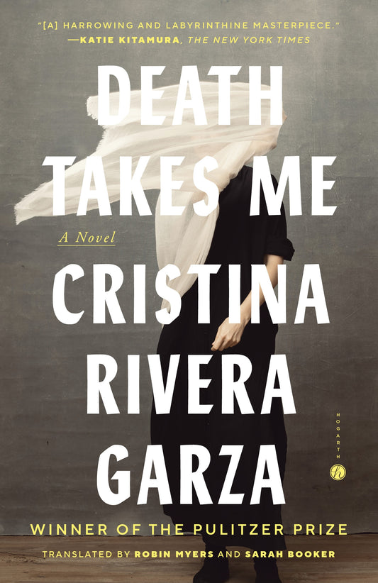 Book cover of 'Death Takes Me' by Cristina Rivera Garza with a silhouette of a person holding a white sheet.