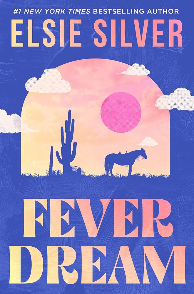 Book cover of 'Fever Dream' by Elsie Silver with a desert scene and cactus.
