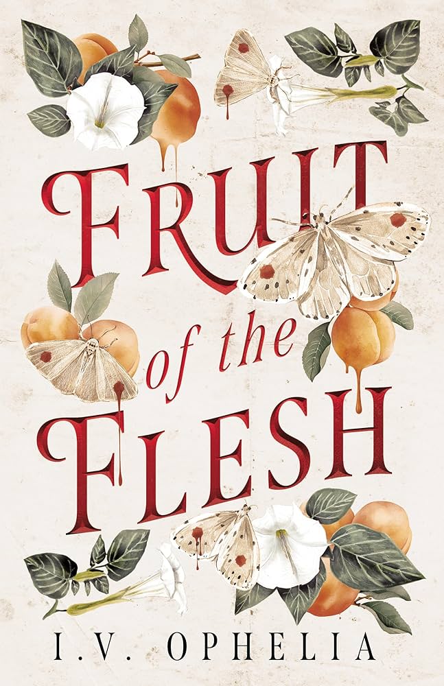 Book cover of 'Fruit of the Flesh' by I.V. Ophelia with illustrations of fruits and butterflies.