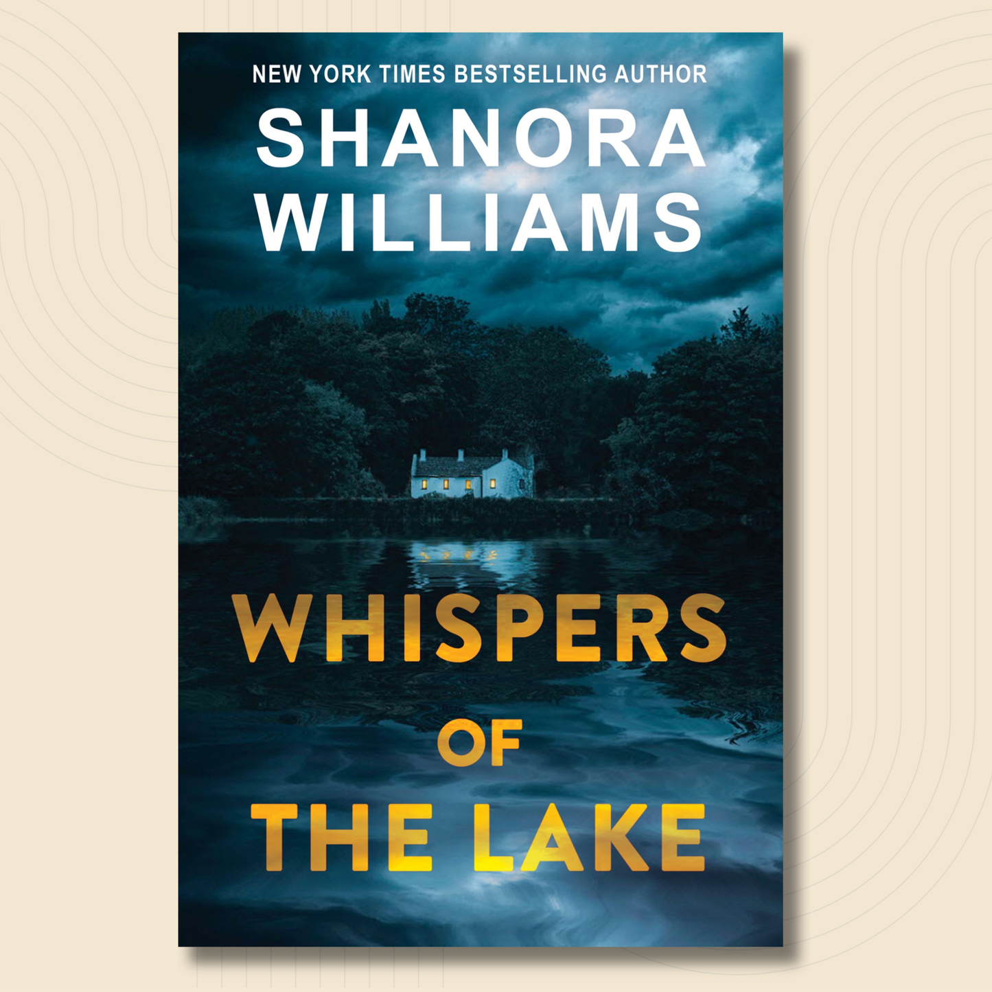Book cover for 'Whispers of the Lake' by Shanora Williams, featuring a dark blue nighttime lake scene with a small house reflected in the water and large gold title text, shown on a light beige background.