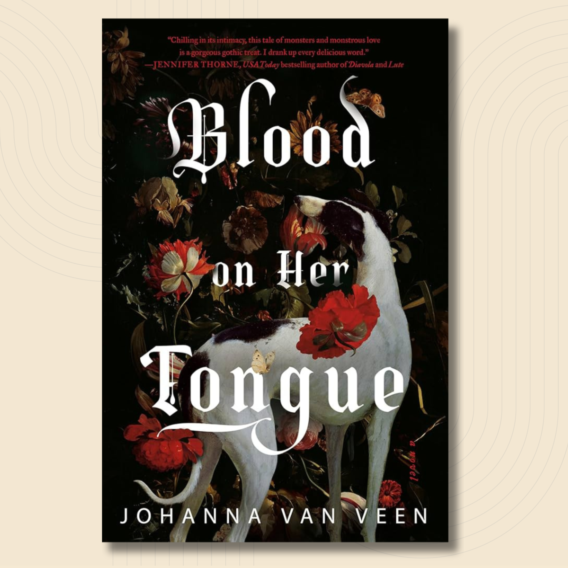 Book cover for 'Blood on Her Tongue' by Johanna Van Veen, featuring a black background with a white and black dog surrounded by red flowers and dark botanical artwork, shown against a light beige background with subtle concentric circle patterns.