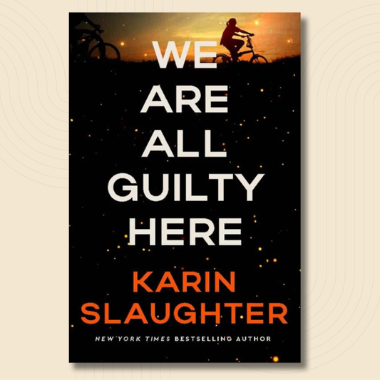 Book cover for 'We Are All Guilty Here' by Karin Slaughter, featuring a black background with a silhouette of a cyclist against an orange sunset, large white title text, and orange author name.