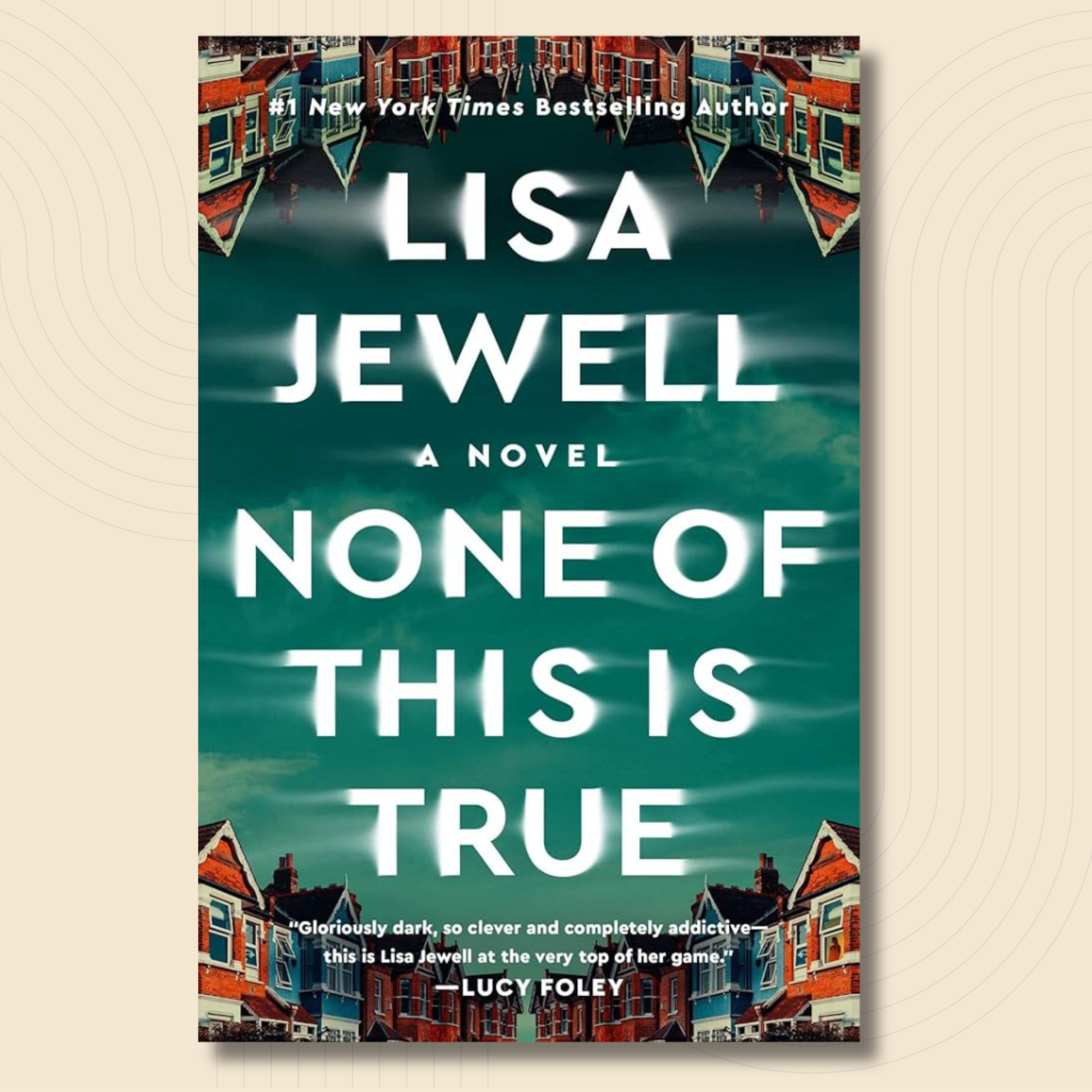 Book cover for the novel 'None of This Is True' by Lisa Jewell, featuring a teal sky and red-orange houses with large white title text, shown on a light beige background.