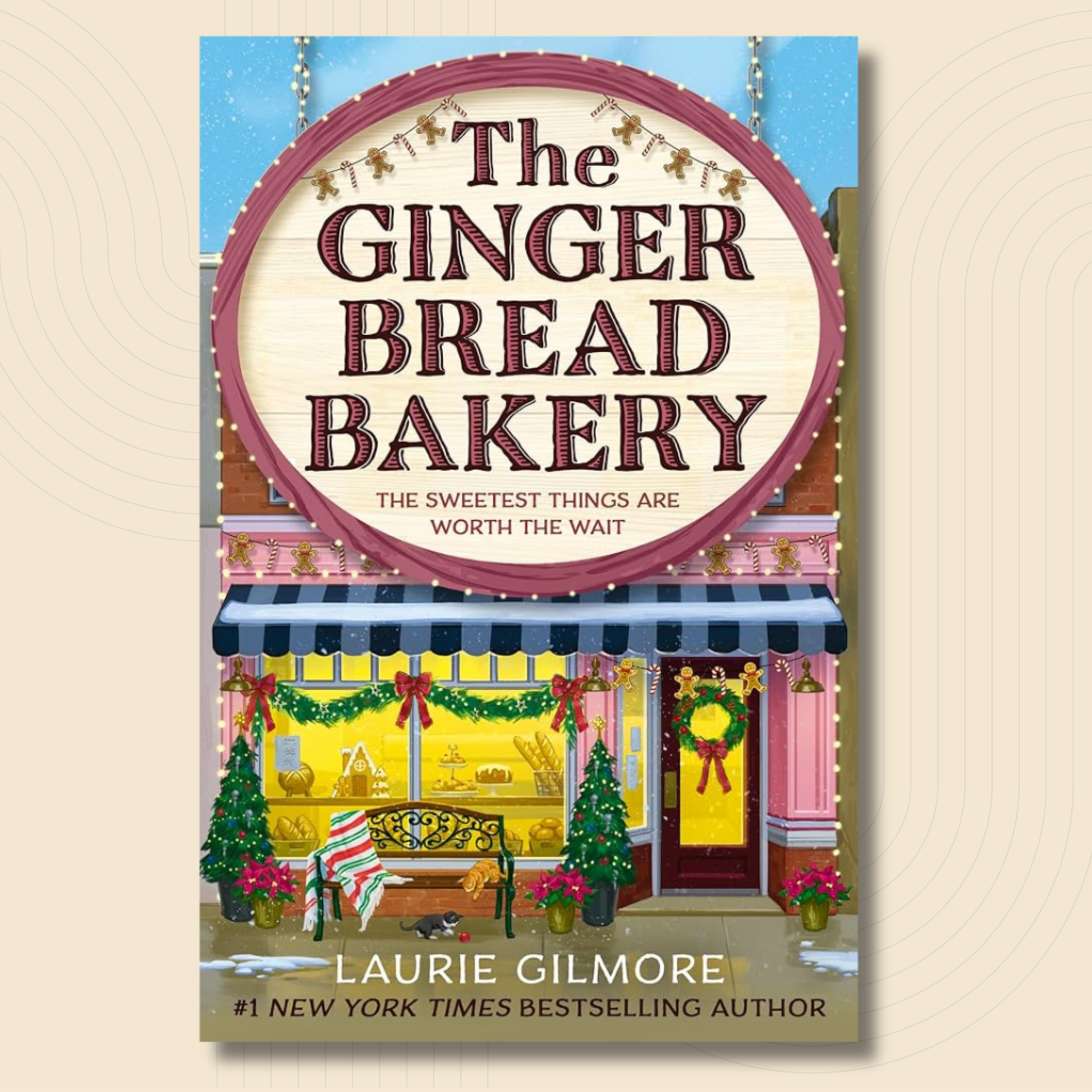 Book cover for 'The Ginger Bread Bakery' by Laurie Gilmore, featuring a colorful illustration of a bakery storefront with a large round sign and festive holiday decorations, centered on a light beige background.