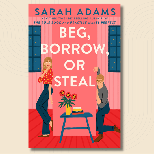 Book cover for 'Beg, Borrow, or Steal' by Sarah Adams, featuring a pink and red illustrated interior with two characters, a small table with flowers, and large white title text.