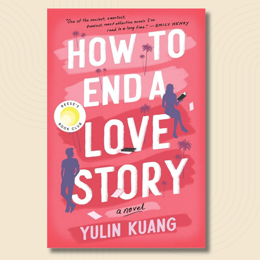 Book cover for 'How to End a Love Story' by Yulin Kuang, featuring a bright pink background with large white title text, silhouettes of two people, palm trees, and a Reese's Book Club badge.