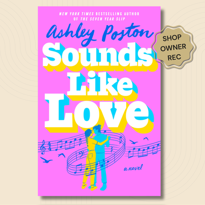 Book cover for the novel 'Sounds Like Love' by Ashley Poston, featuring a bright pink background with bold white and blue title text, stylized illustration of a couple dancing under musical notes, and a gold 'Shop Owner Rec' badge on the right.