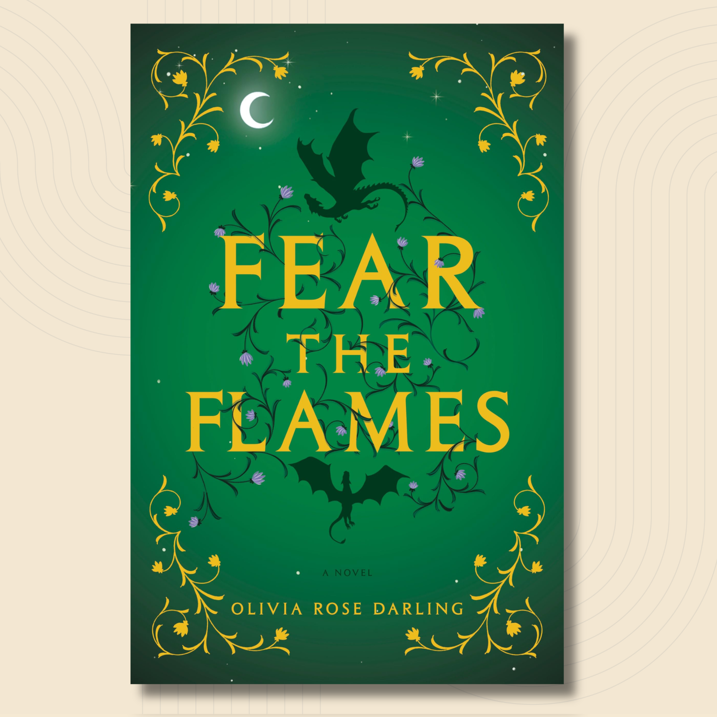 Book cover for 'Fear the Flames' by Olivia Rose Darling, featuring a dark green background with gold title lettering, a black dragon silhouette, and ornate gold vine borders on a light beige background.