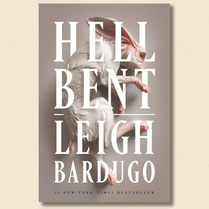 Book cover for 'Hell Bent' by Leigh Bardugo, featuring a white rabbit against a taupe-gray background with large white title text and a black author name.
