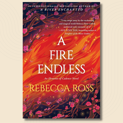 Book cover for 'A Fire Endless' by Rebecca Ross, featuring a dramatic red and orange flame-like pattern with dark branches and pink blossoms, shown on a light beige background.