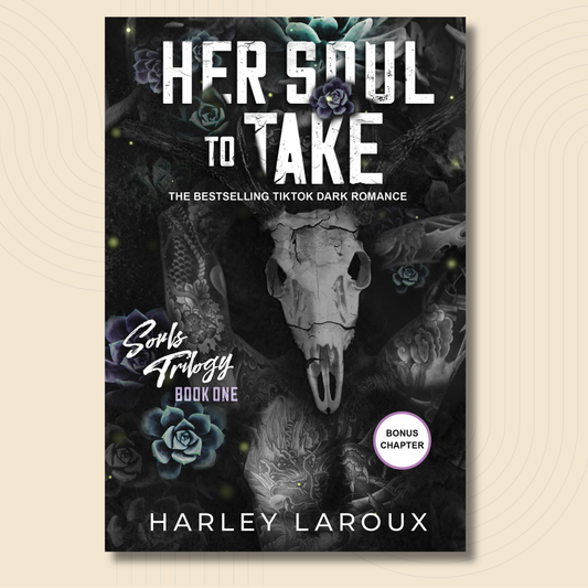 Book cover for 'Her Soul to Take' by Harley Laroux, featuring a dark gothic design with a central skull, floral illustrations, and bold white title text, shown against a light beige background.