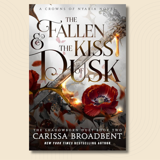 Book cover for 'The Fallen & The Kiss of Dusk' by Carissa Broadbent, featuring a dramatic fantasy design with a large red flower, a glowing dagger, and ornate dark lettering on a light background.