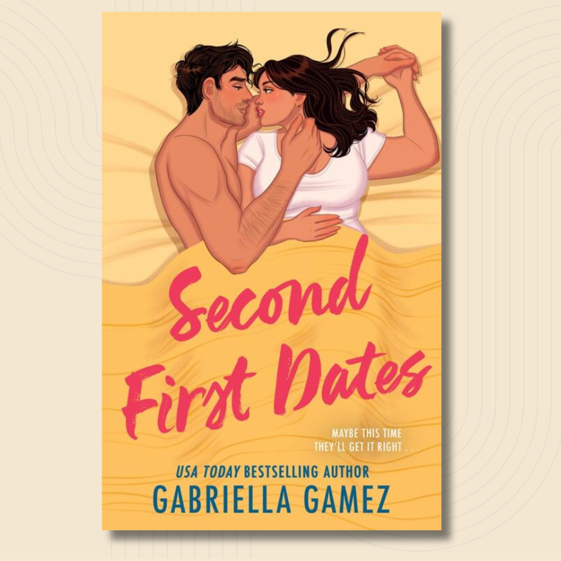 Book cover for 'Second First Dates' by Gabriella Gamez, featuring an illustrated couple kissing in bed against a warm yellow background with bold pink and blue title text.