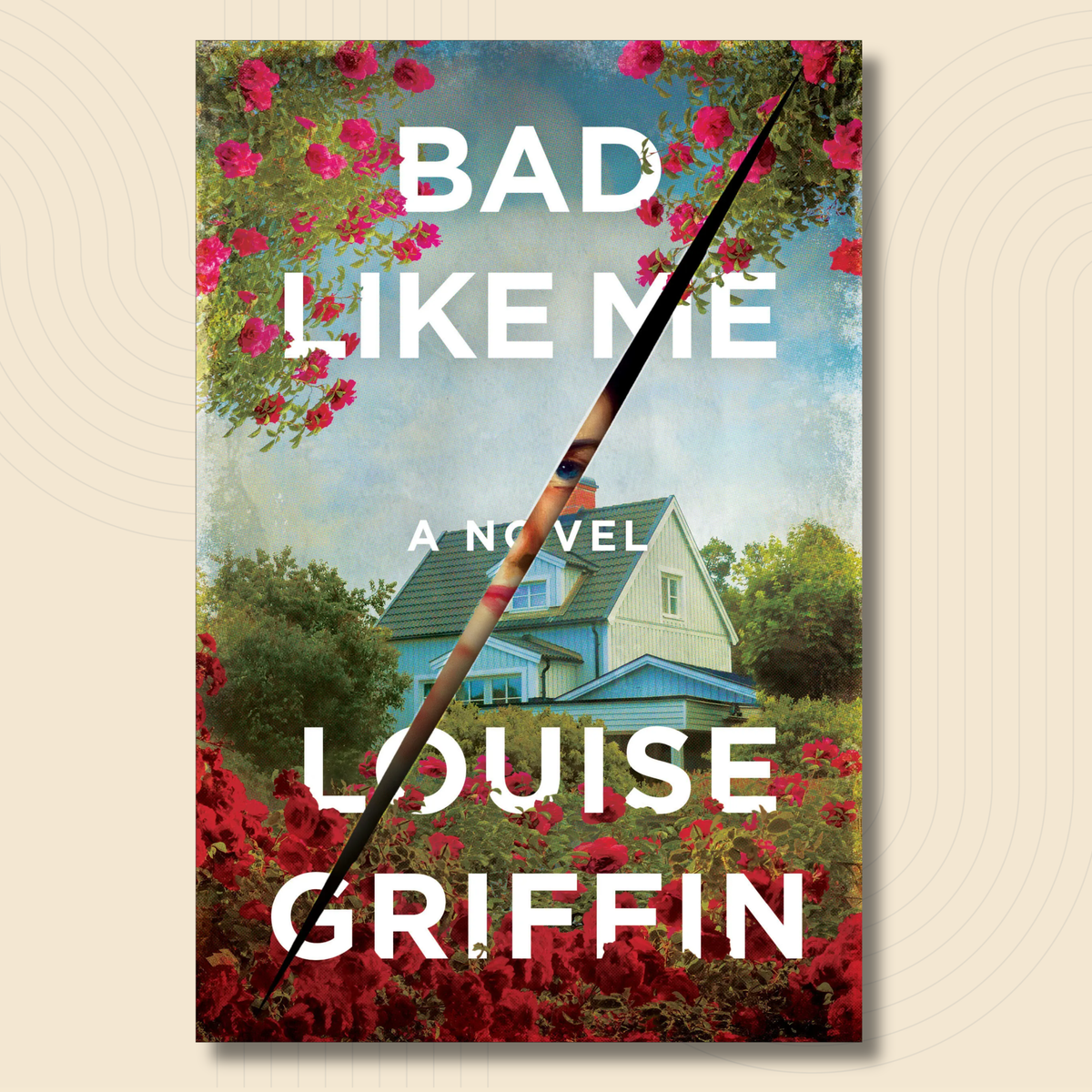 Book cover for the novel 'Bad Like Me' by Louise Griffin, featuring a house surrounded by red flowers with a diagonal pencil across the center, shown against a light beige background.