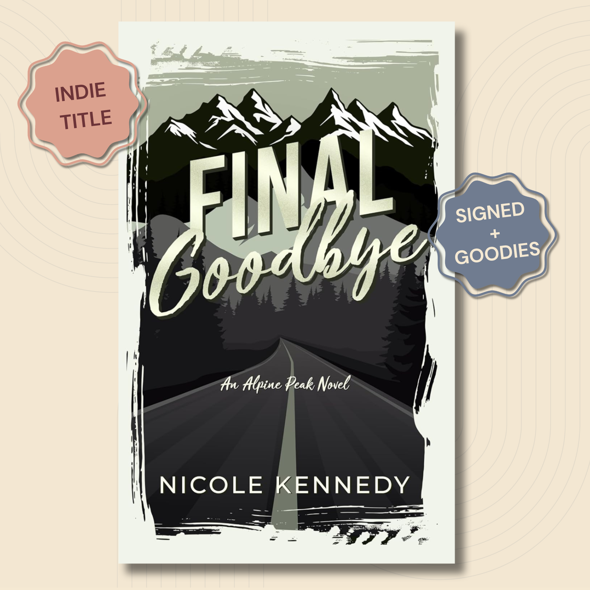 Book cover for 'Final Goodbye' by Nicole Kennedy, featuring a stylized mountain and road illustration in black, white, and gray tones. The cover is shown centered on a light beige background with decorative badges reading 'Indie Title' and 'Signed + Goodies'.