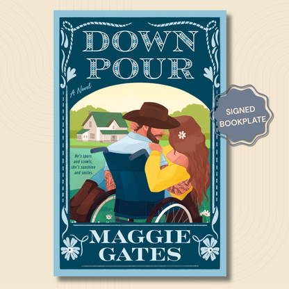 Book cover for 'Down Pour' by Maggie Gates, featuring an illustrated couple embracing in a wheelchair with a house in the background, set against a teal and light blue border. A gray 'SIGNED BOOKPLATE' badge is shown to the right on a beige textured background.