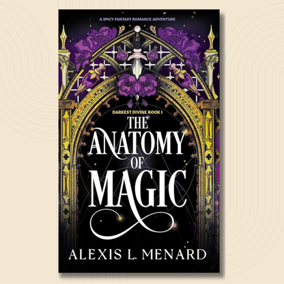 Book cover for 'The Anatomy of Magic' by Alexis L. Menard, featuring a gothic archway design in gold and black with purple roses and a central white sword, shown on a light beige background.