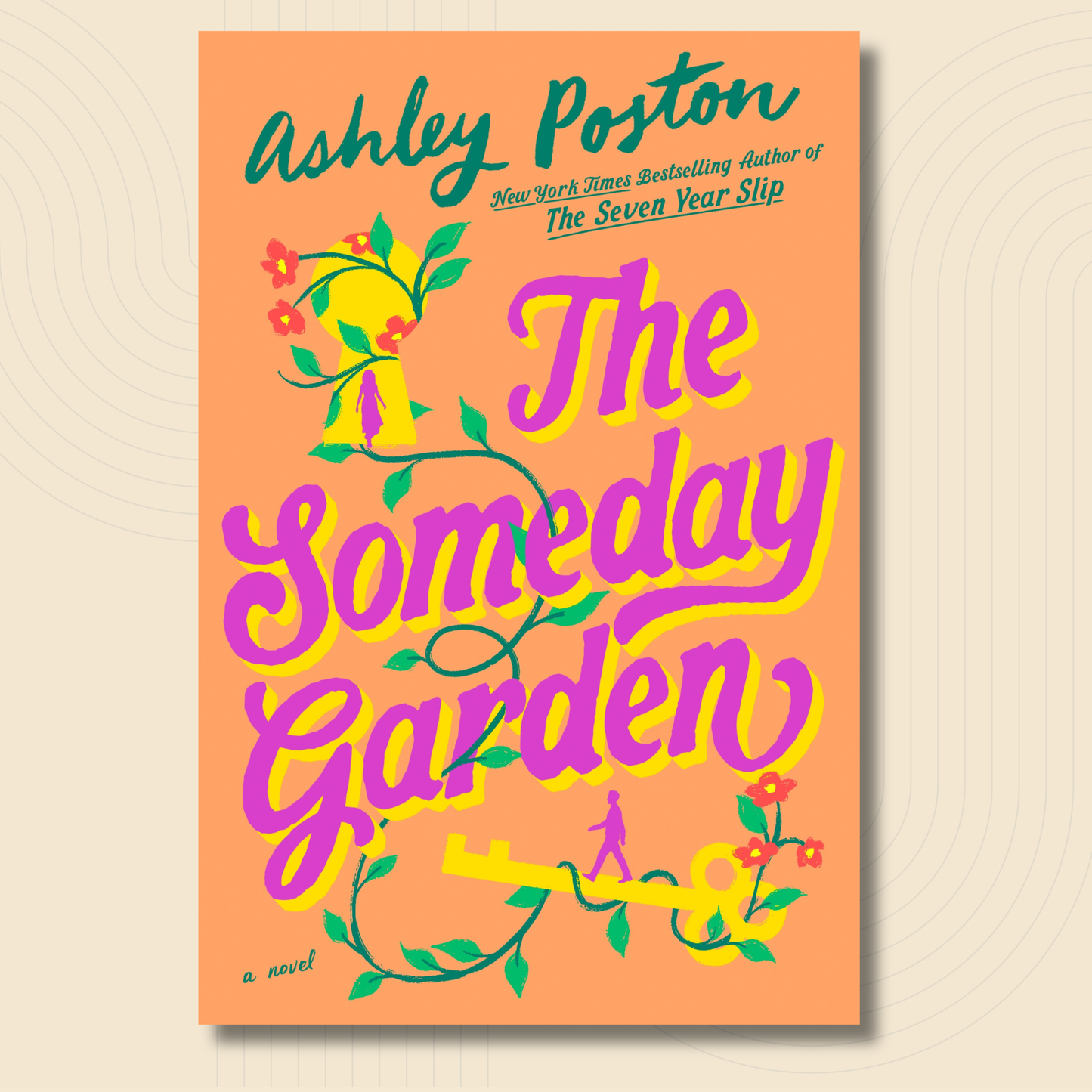 Book cover for 'The Someday Garden' by Ashley Poston, featuring a peach-orange background with large pink and yellow stylized lettering and green vine illustrations, shown on a light beige background with subtle concentric circle patterns.