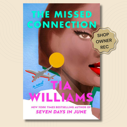 Book cover for 'The Missed Connection' by Tia Williams, featuring a stylized illustration of a woman's face, turquoise sky, pink text, and a small airplane graphic, shown on a beige background with a gold 'Shop Owner Rec' badge.