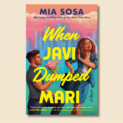 Book cover for the novel 'When Javi Dumped Mari' by Mia Sosa, featuring an illustrated man holding pink flowers and a woman in a blue jacket, set against a city skyline with large yellow title text, shown on a beige background with subtle concentric circle patterns.