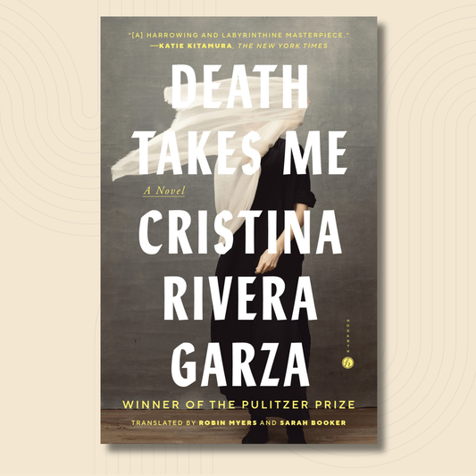 Book cover for the Pulitzer Prize-winning novel 'Death Takes Me' by Cristina Rivera Garza, featuring a woman in a white dress and black skirt against a gray background, with large white title text.