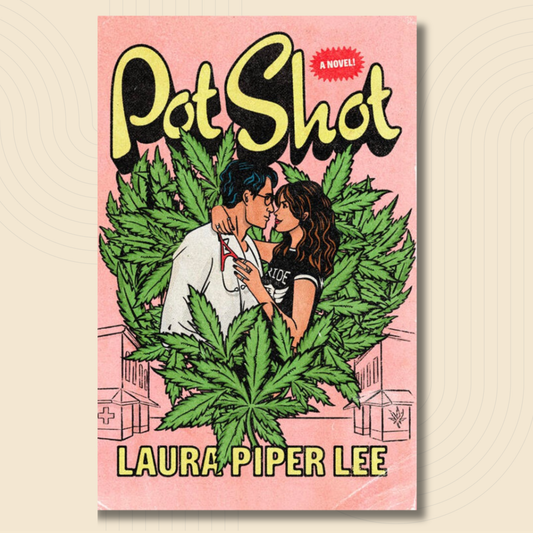 Book cover for the novel 'Pot Shot' by Laura Piper Lee, featuring an illustration of a couple kissing surrounded by large green marijuana leaves on a pink background.