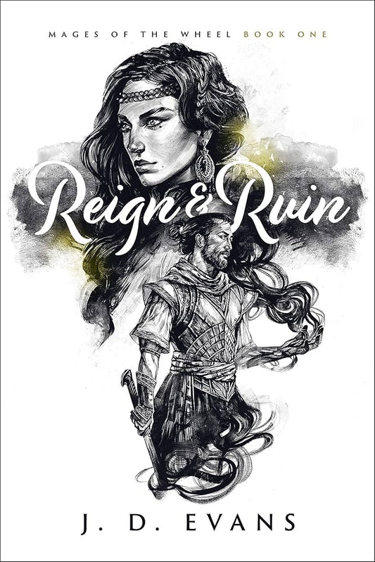 Book cover of 'Reign & Ruin' by J.D. Evans featuring illustrations of a woman and a warrior.