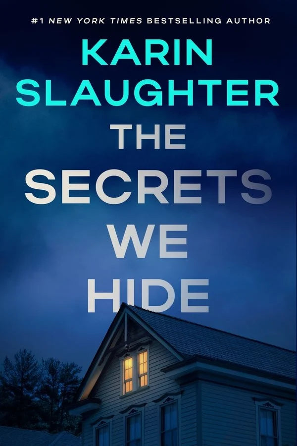 Book cover of 'The Secrets We Hide' by Karin Slaughter with a dark blue sky and house.