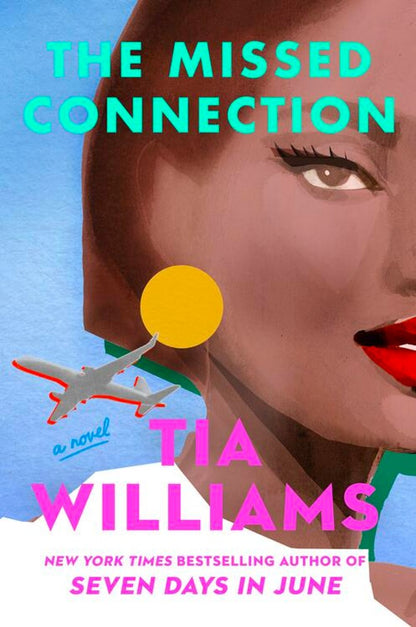 Book cover of 'The Missed Connection' by Tia Williams with a woman's face and airplane graphic.
