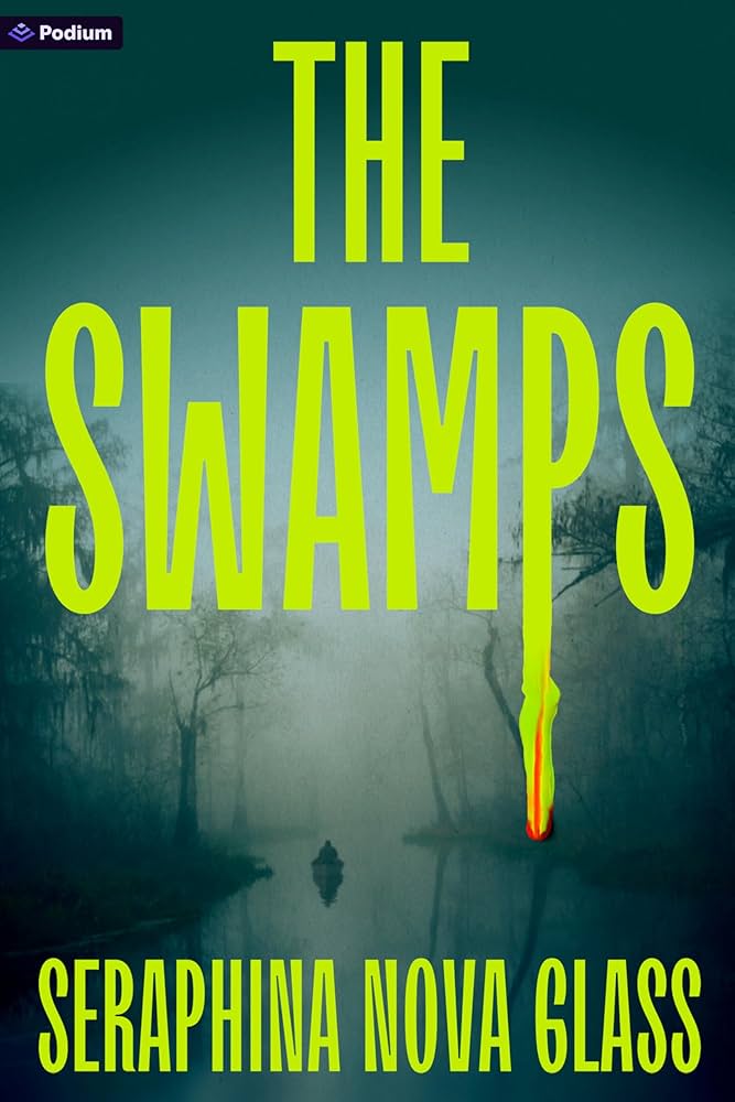 Book cover of 'The Swamps' by Seraphina Nova Glass with a dark swamp scene.